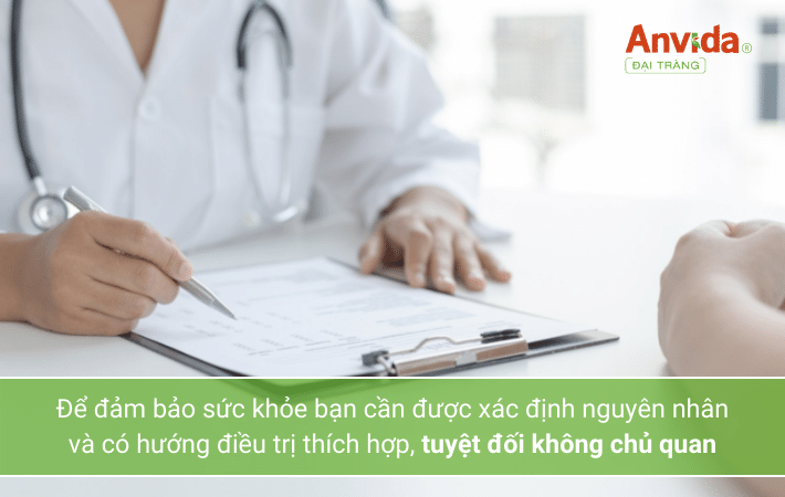 Để đảm bảo sức khỏe bạn cần được xác định nguyên nhân và có hướng điều trị thích hợp, tuyệt đối không chủ quan (2)
