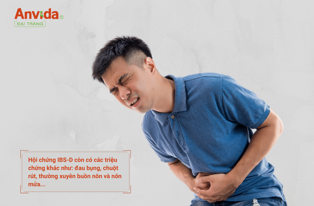 Hội chứng IBS-D còn có các triệu chứng khác như đau bụng, chuột rút, thường xuyên buồn nôn và nôn mửa...